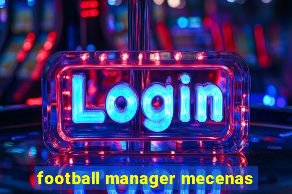 football manager mecenas